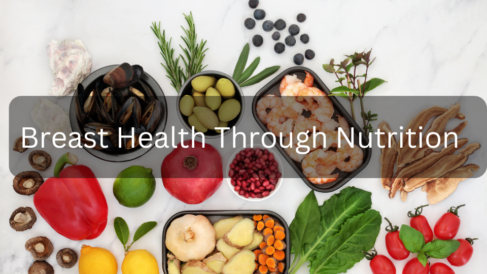 A selection of nutritious foods, including berries, nuts, and leafy greens, that promote breast health.